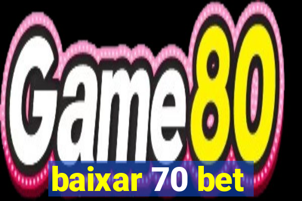 baixar 70 bet